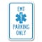 Signmission EMT Parking withSign 12inx18in Heavy Gauge Aluminum Signs, 18" L, 12" H, A-1218 Hospital - EMT Pk A-1218 Hospital - EMT Pk Only Symbol - alternate 1